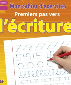 Mon cahier d'exercices: premiers pas vers l'écriture